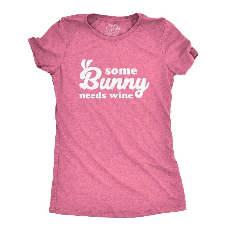 Distressed Women T Shirt with a Laid - Back AestheticSome Bunny Needs Wine Women's T Shirt